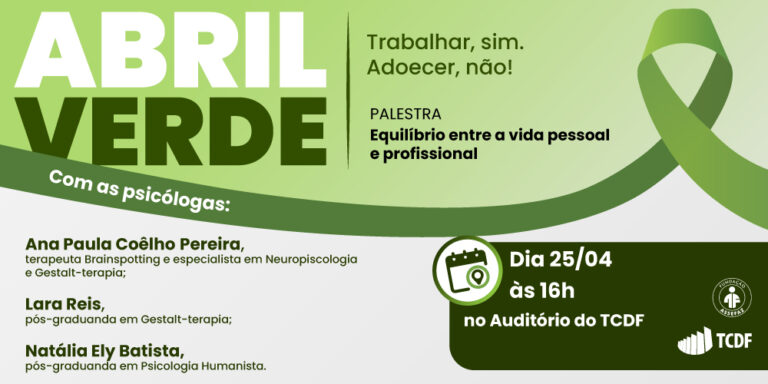 Abril Verde no TCDF: palestra vai abordar equilíbrio entre vida pessoal e profissional